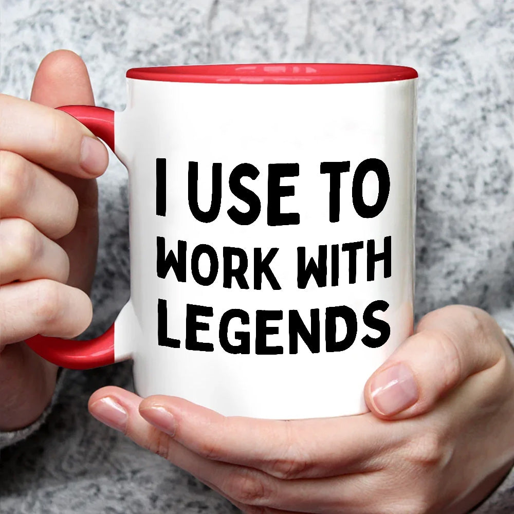 PSTM03 I Used To Work With Legends - Personalized Custom Coffee Mug