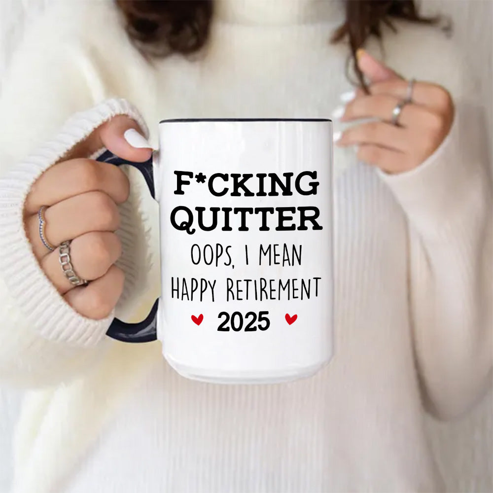 PSTM01 F*ck Quitter Oops I Mean Happy Retirement - Personalized Custom Coffee Mug