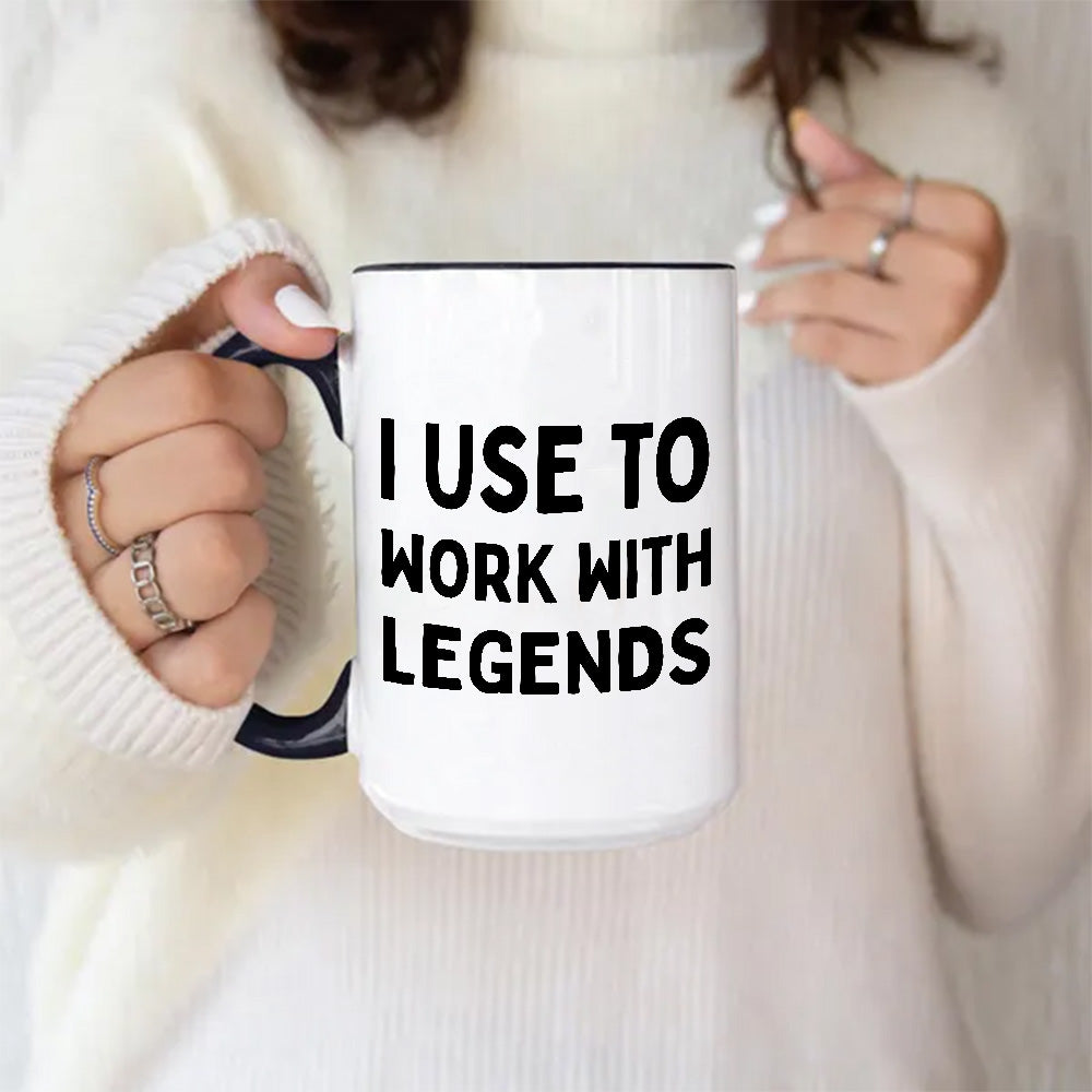 PSTM03 I Used To Work With Legends - Personalized Custom Coffee Mug
