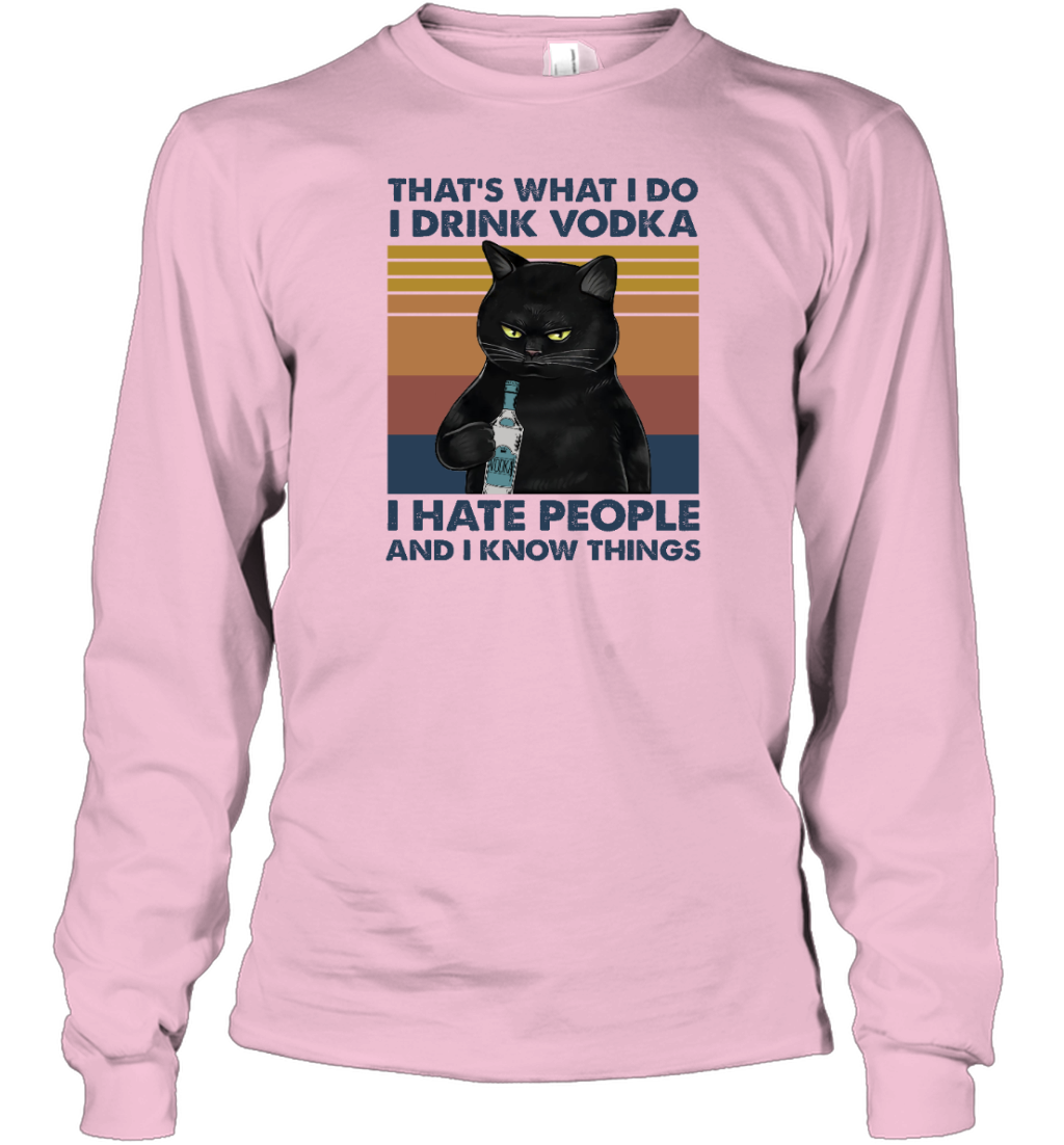 ETT495 That's What I Do I Drink Vodka I Hate People And I Know Things