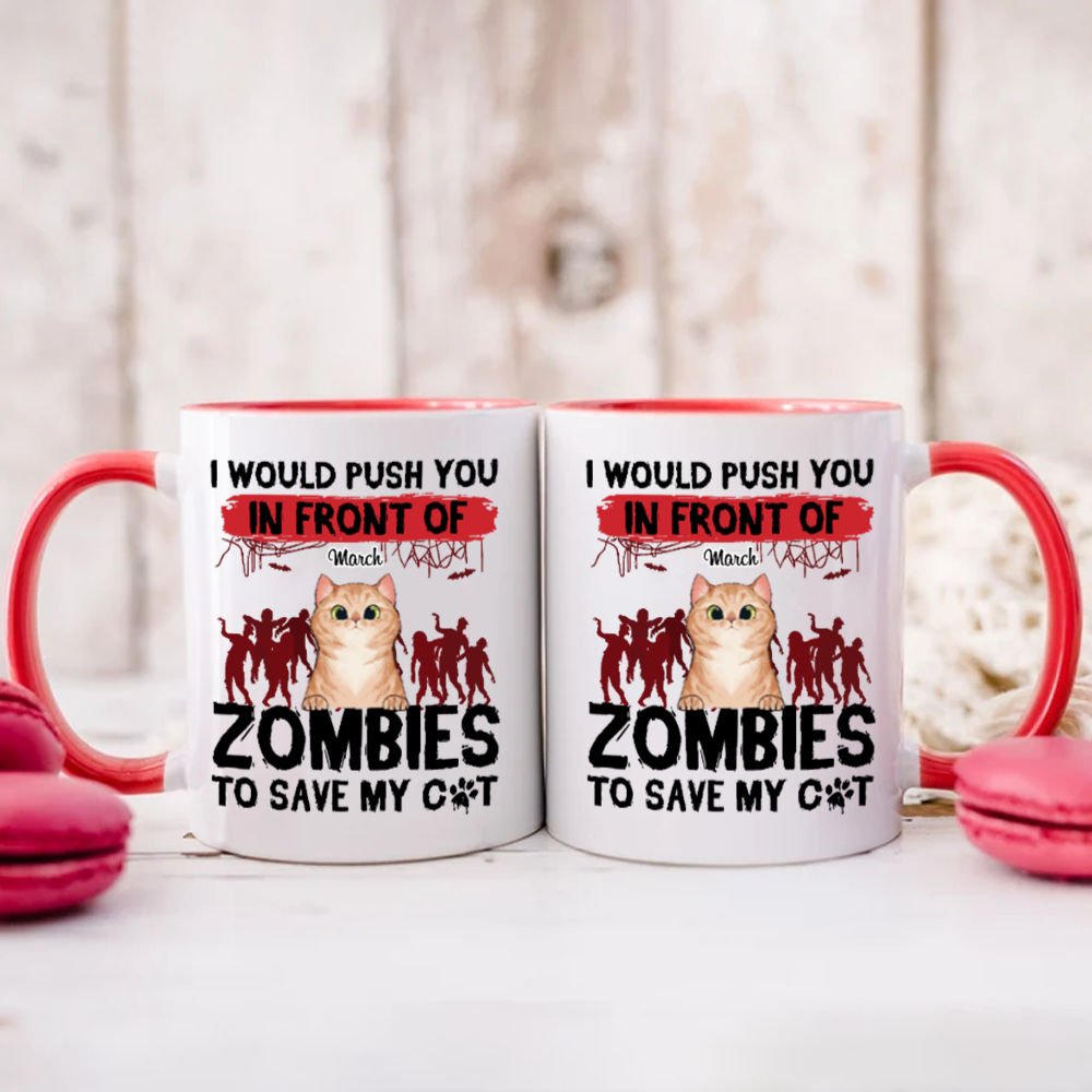 ETT2595 I Would Push You In Front Of Zombies To Save My Cat-Personalized Custom Coffee Mug