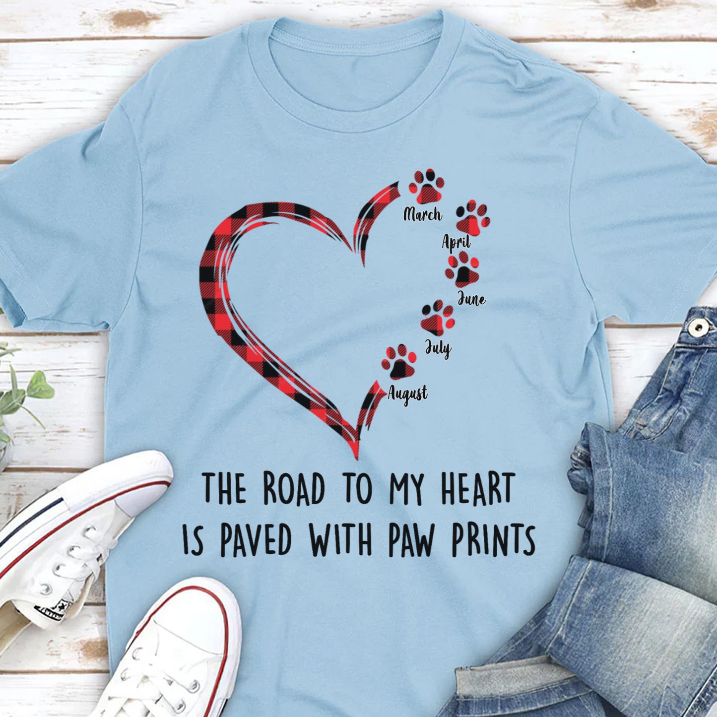PST43 The Road To My Heart Is Paved With Paw Prints-Personalized T-shirt