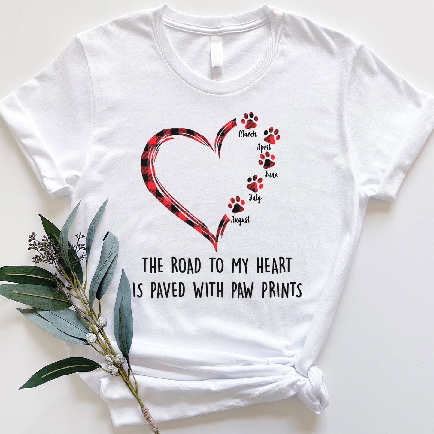 PST43 The Road To My Heart Is Paved With Paw Prints-Personalized T-shirt