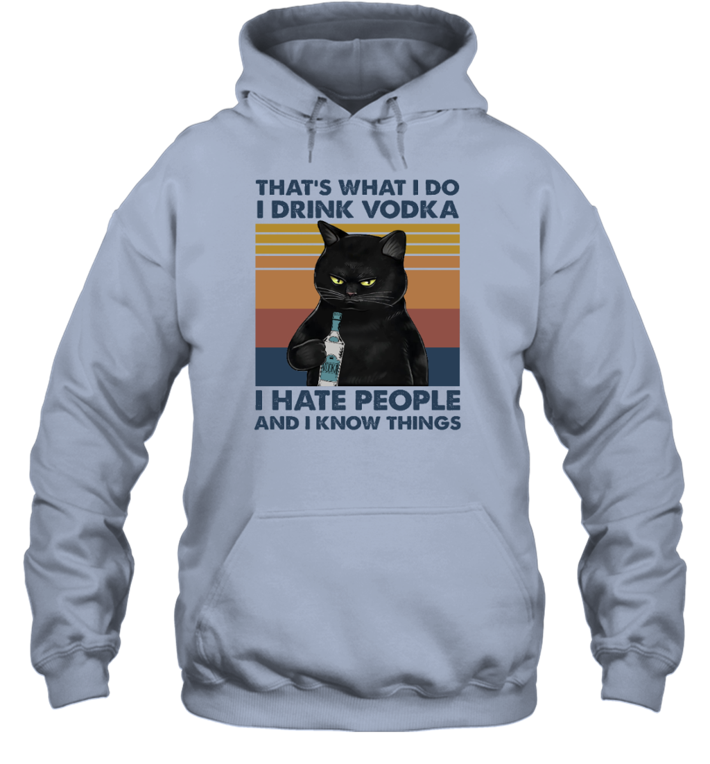 ETT495 That's What I Do I Drink Vodka I Hate People And I Know Things