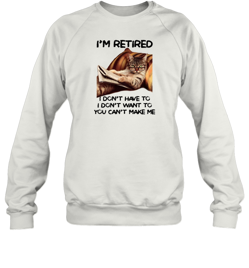 Miah1607 I'm Retired I Don't Have To I Don't Want To You Can't Make Me