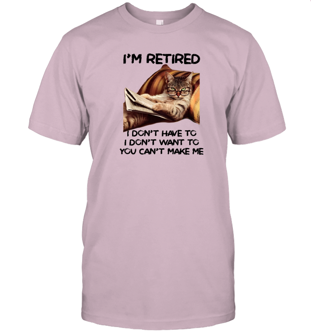 Miah1607 I'm Retired I Don't Have To I Don't Want To You Can't Make Me