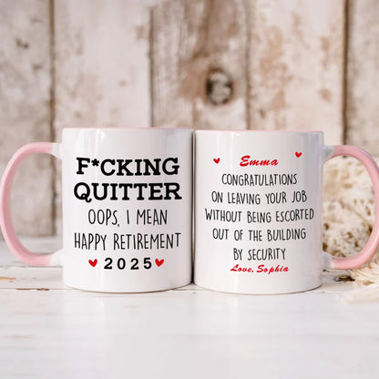 PSTM01 F*ck Quitter Oops I Mean Happy Retirement - Personalized Custom Coffee Mug