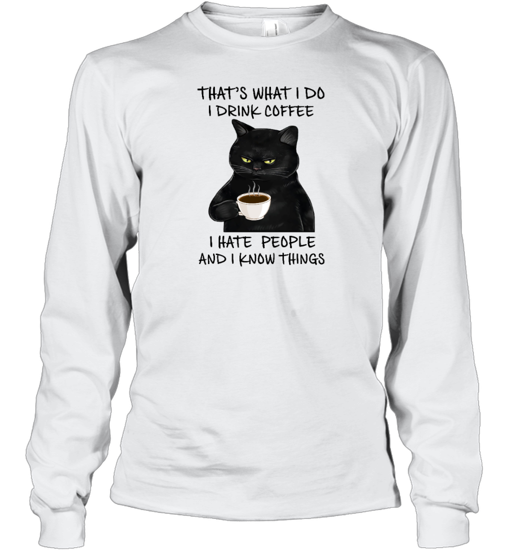 ETT508 That's What I Do I Drink Coffee I Hate People And I Know Things