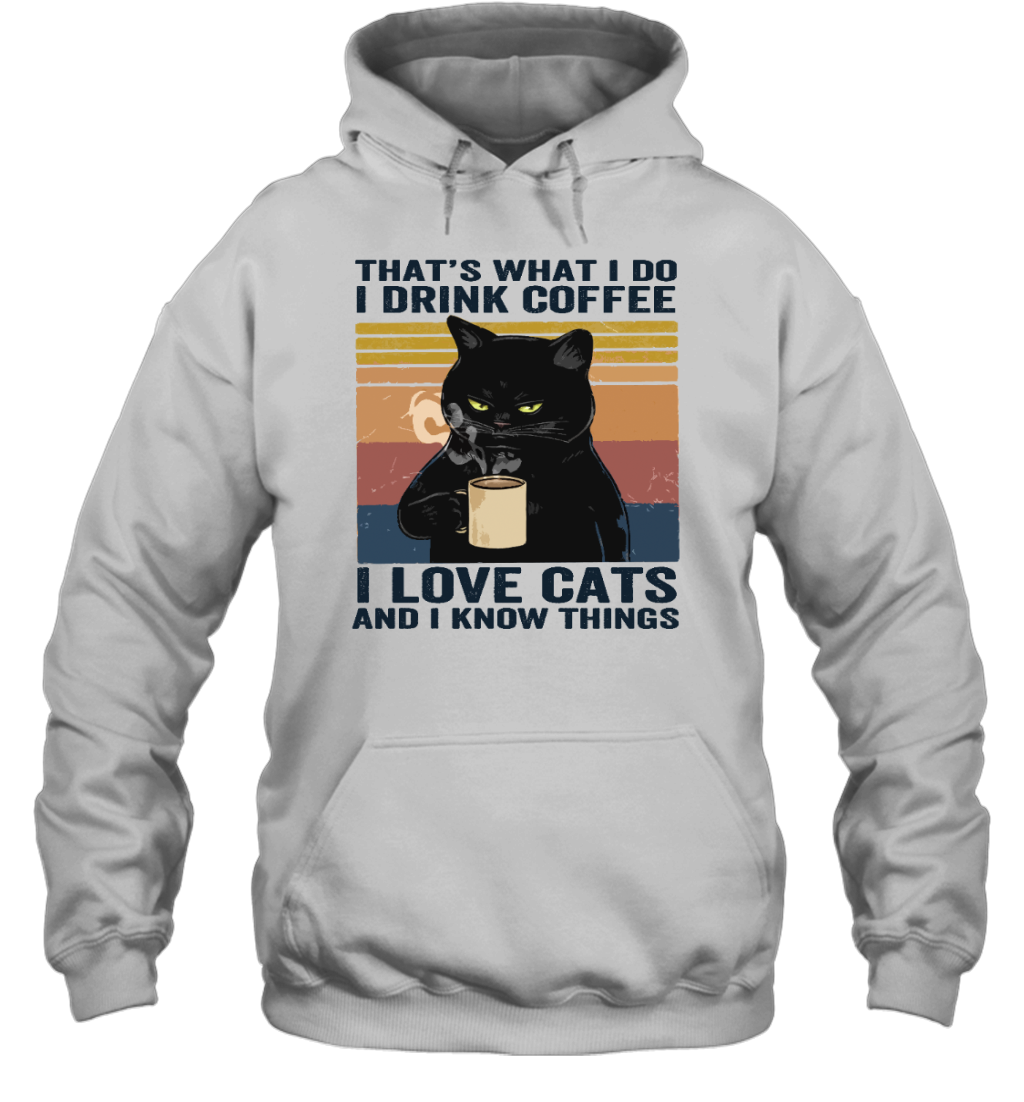 ETT273 I Drink Coffee I Love Cats And I Know Things