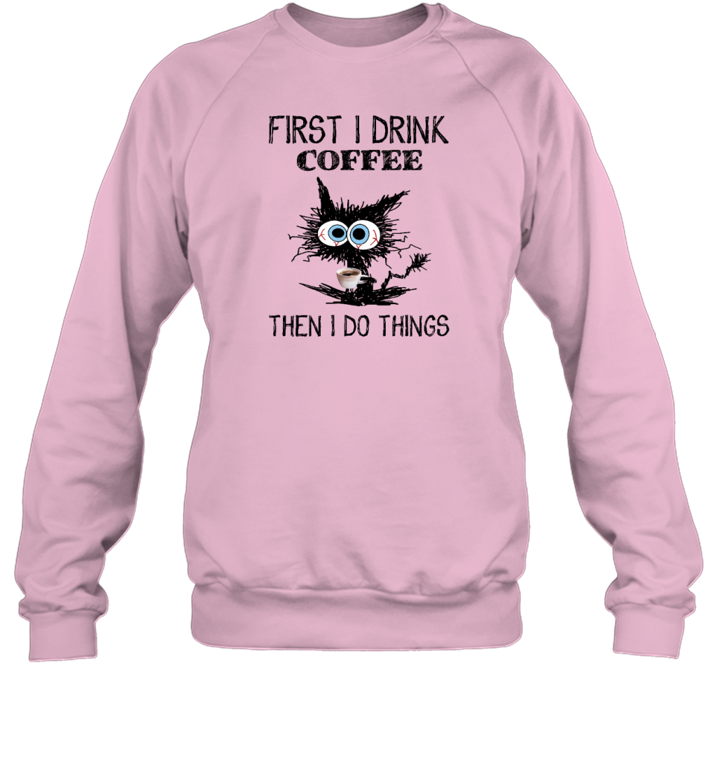 ETT291 First I Drink Coffee Then I Do Things