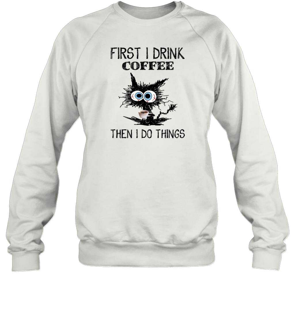 ETT291 First I Drink Coffee Then I Do Things
