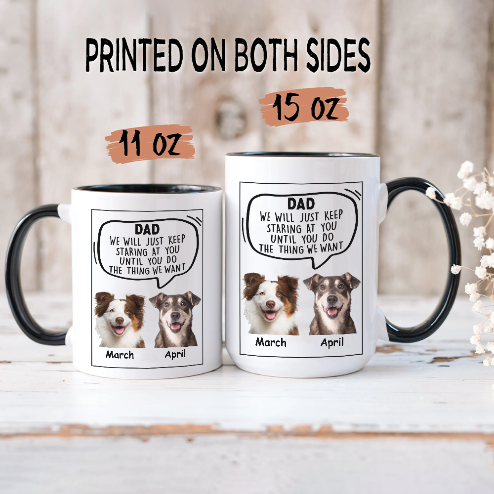 Miah1472 Dad Mom I Will Just Keep Staring At You Until You Do The Thing I Want-Personalized Custom Accent Mug