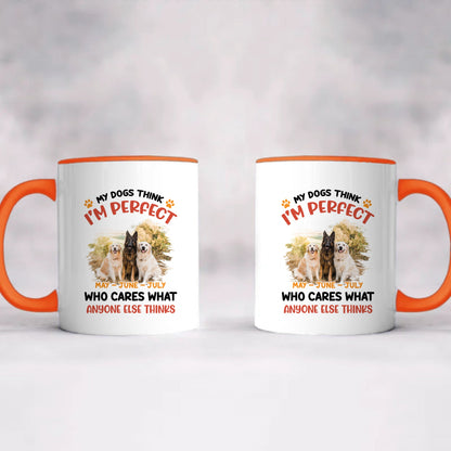 ETT2714 My Pet Thinks I'm Perfect Who Care What Anyone Else Thinks-Personalized Custom Coffee Mug