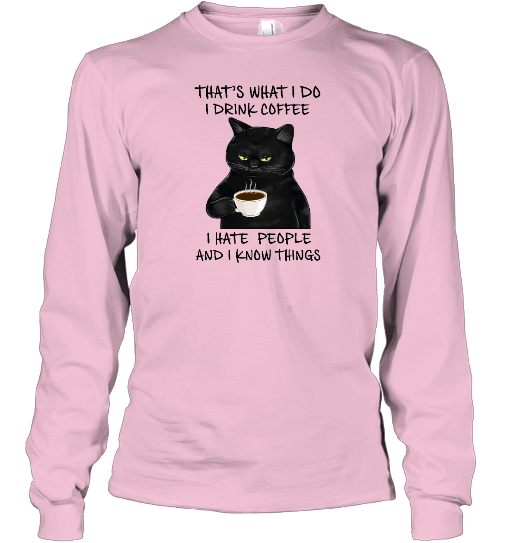 ETT300 That's What I Do I Drink Coffee I Hate People And I Know Things