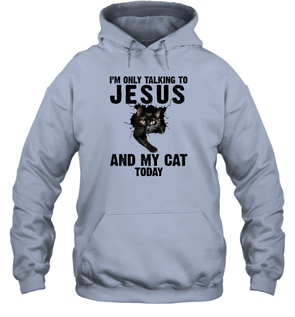 ETT1783 I'm Only Talking To Jesus And My Cat Today