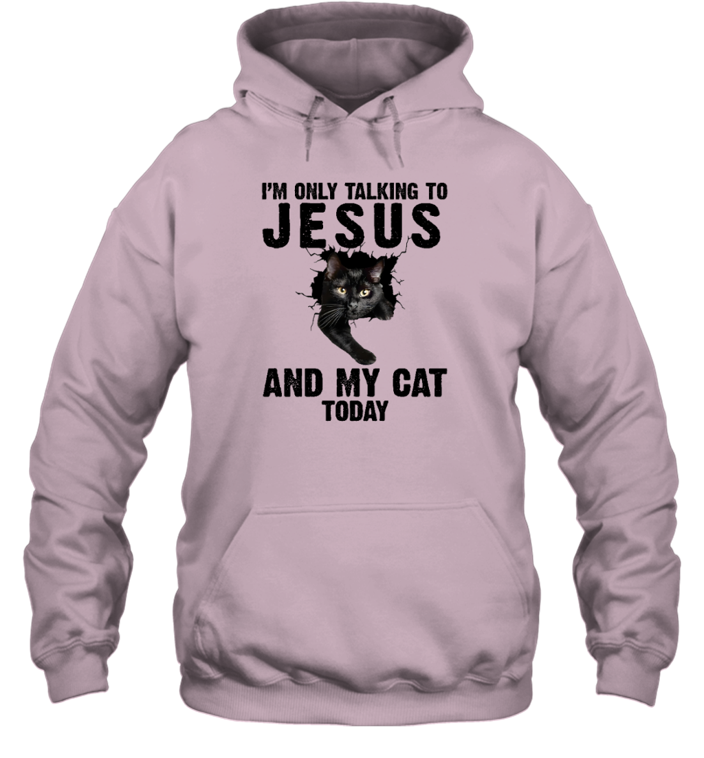 ETT1783 I'm Only Talking To Jesus And My Cat Today