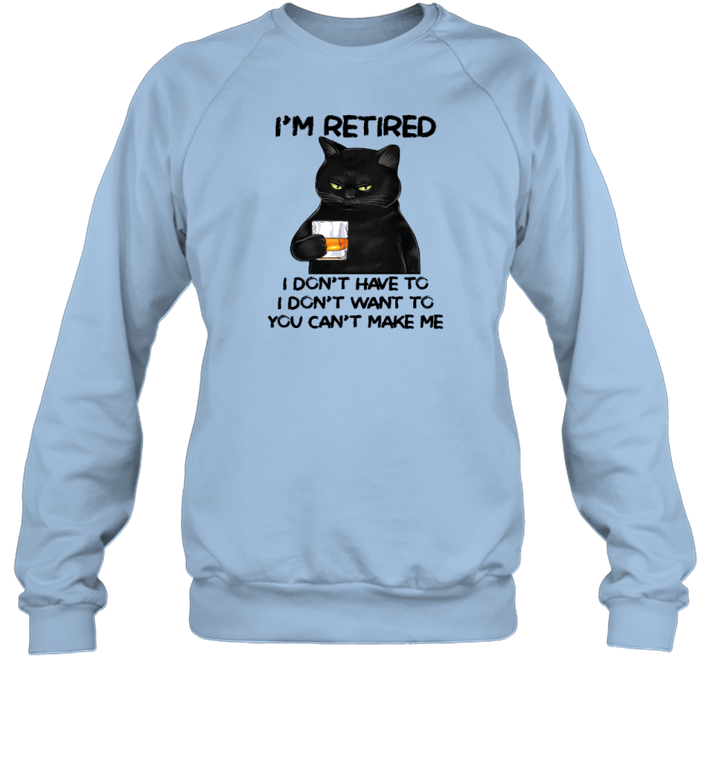 Miah1605_whisky I'm Retired I Don't Have To I Don't Want To You Can't Make Me