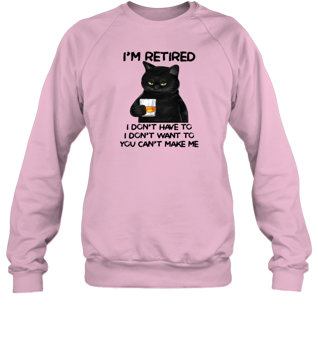Miah1605_whisky I'm Retired I Don't Have To I Don't Want To You Can't Make Me