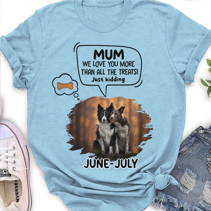 Miah1478 I Love You More Than All The Treats Just Kidding-Personalized Custom T-shirt