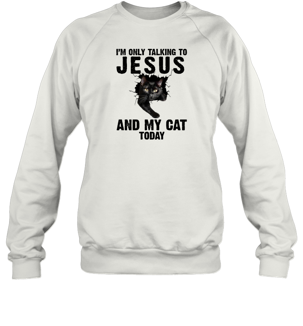 ETT1783 I'm Only Talking To Jesus And My Cat Today