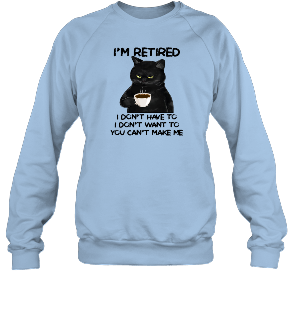 Miah1605_tea I'm Retired I Don't Have To I Don't Want To You Can't Make Me