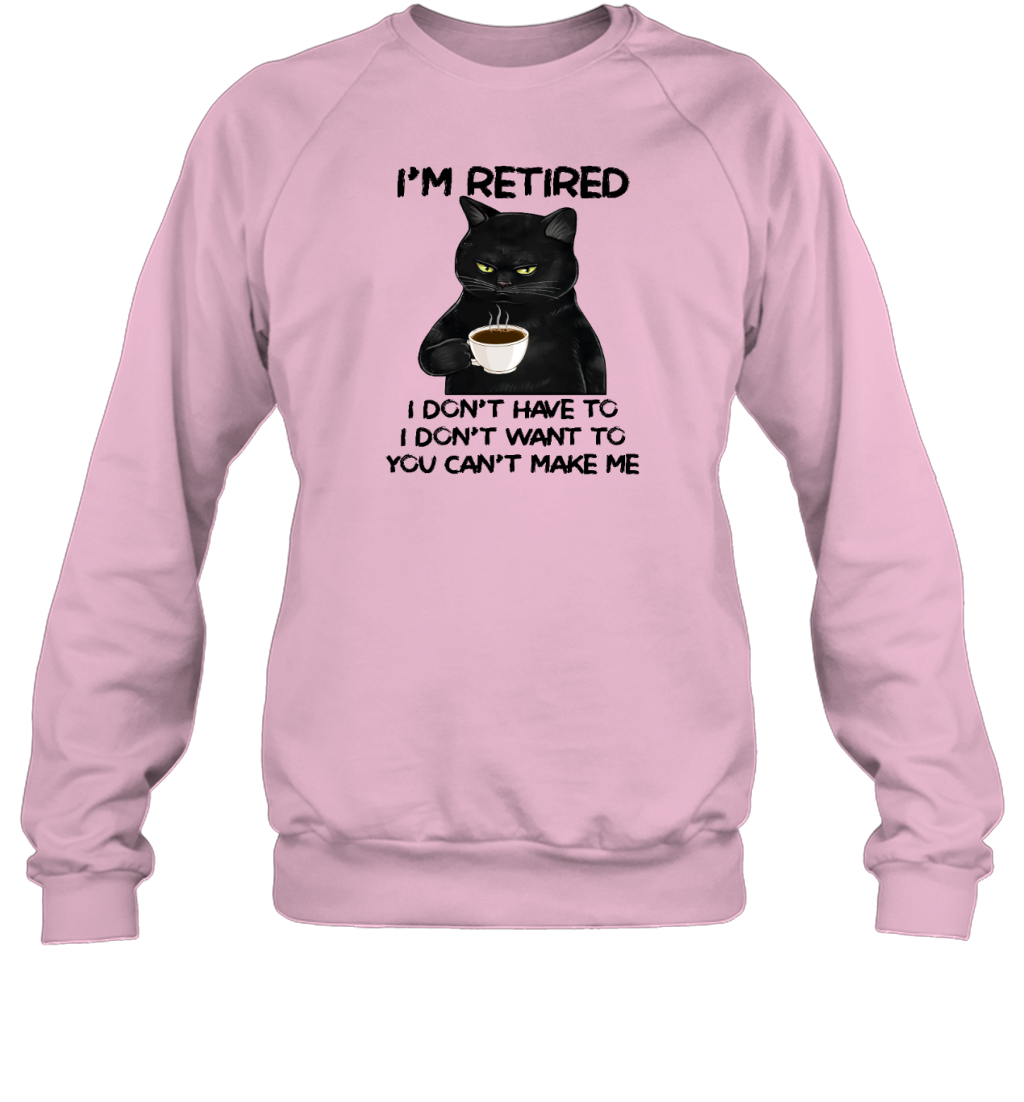 Miah1605_tea I'm Retired I Don't Have To I Don't Want To You Can't Make Me