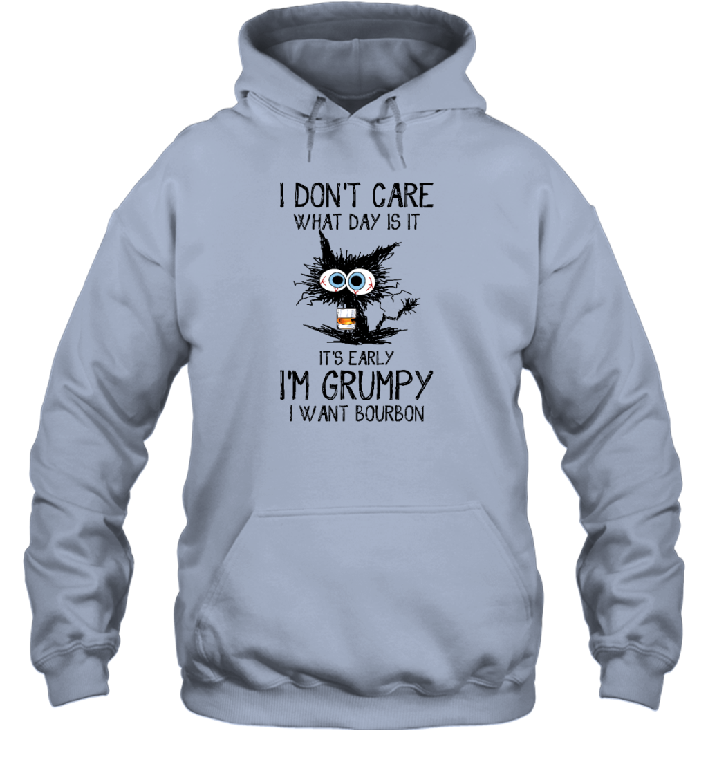 ETT296_bourbon I Don't Care What Day Is It It's Early I'm Grumpy I Want Bourbon