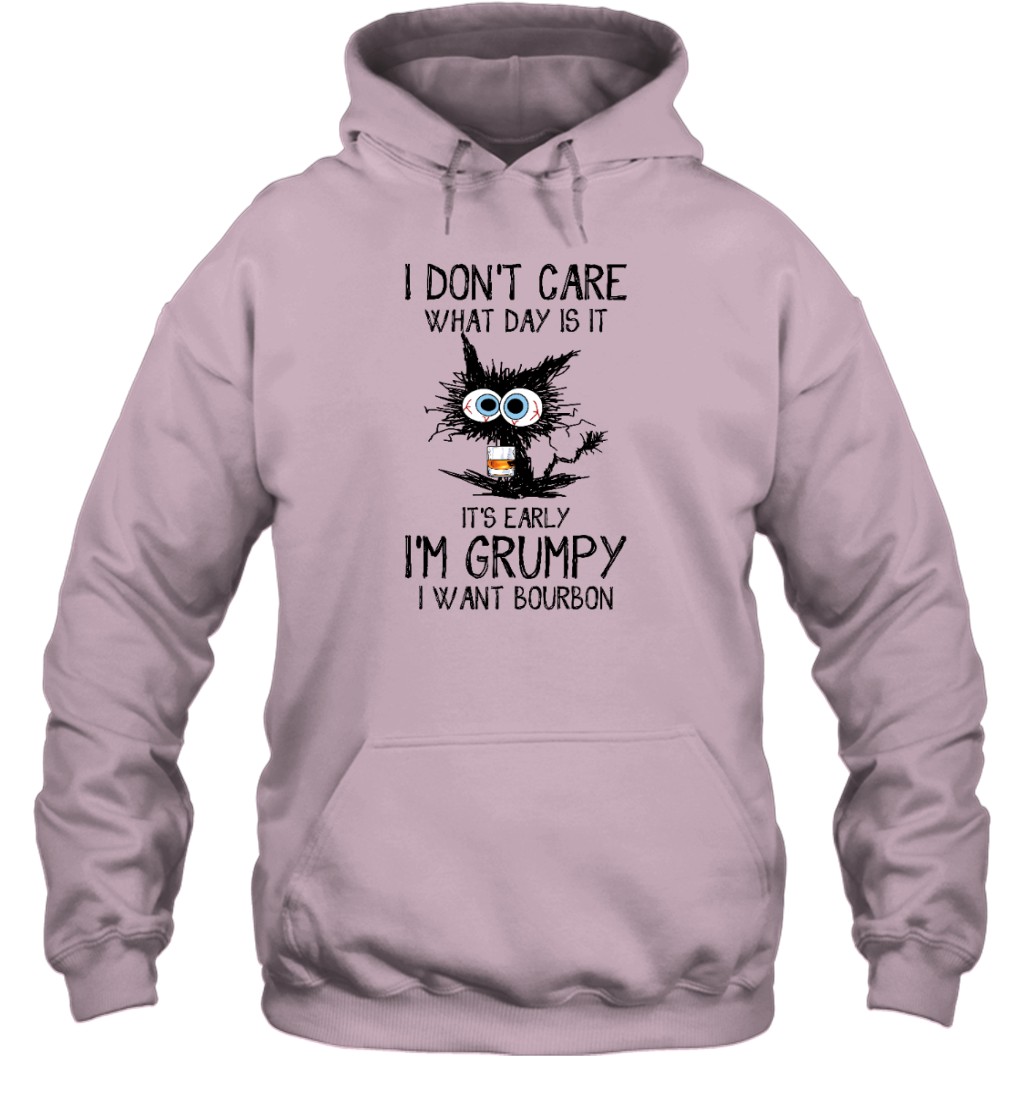ETT296_bourbon I Don't Care What Day Is It It's Early I'm Grumpy I Want Bourbon