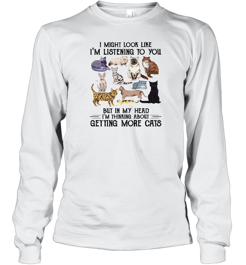 ETT1587 I Might Look Like I'm Listening To You But In My Head I'm Thinking About Getting More Cats