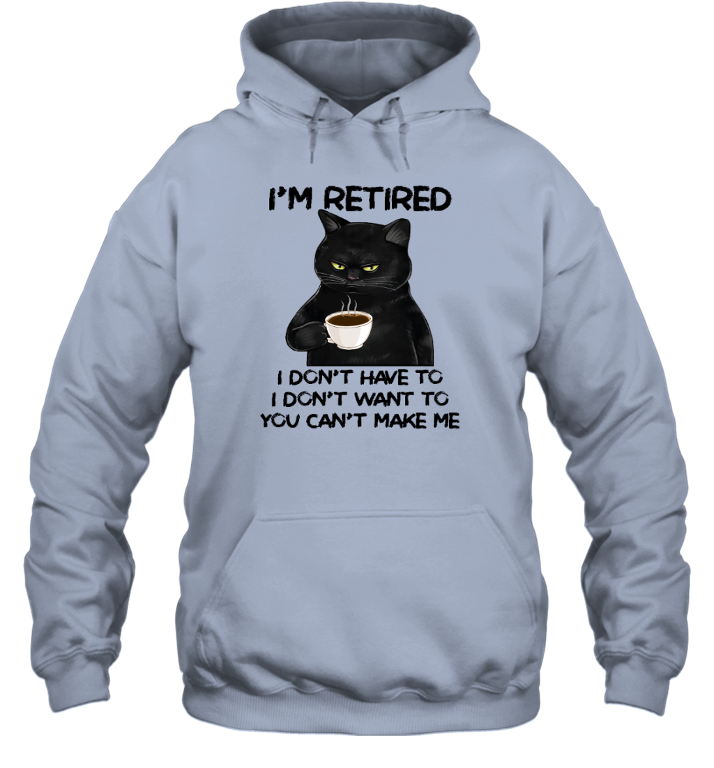 Miah1605_tea I'm Retired I Don't Have To I Don't Want To You Can't Make Me