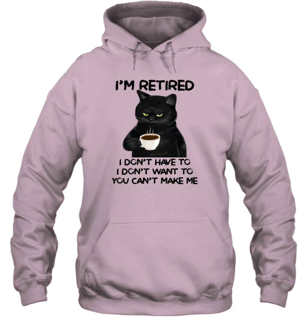 Miah1605_tea I'm Retired I Don't Have To I Don't Want To You Can't Make Me
