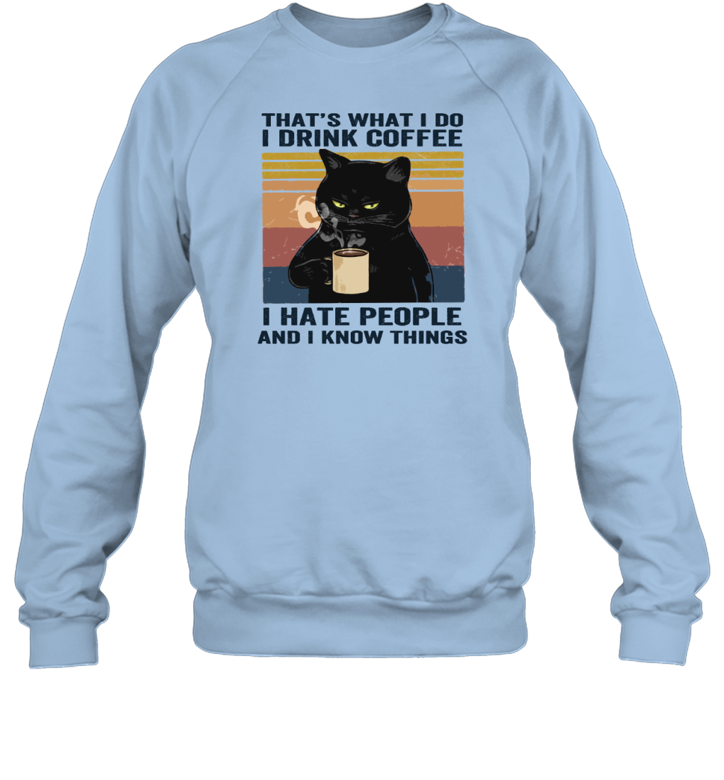 ETT178 Cat I Drink Coffee I Hate People And I Know Things