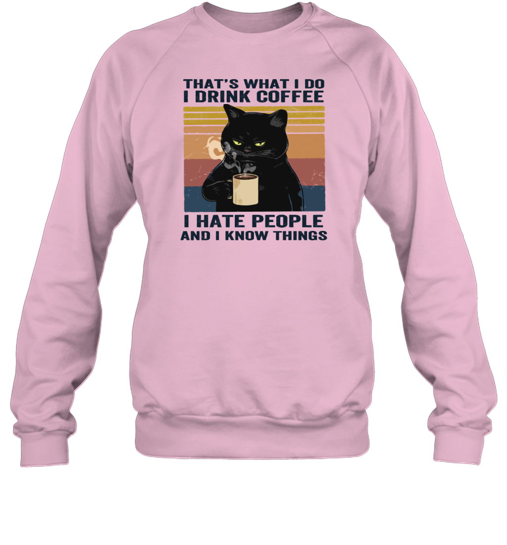 ETT178 Cat I Drink Coffee I Hate People And I Know Things