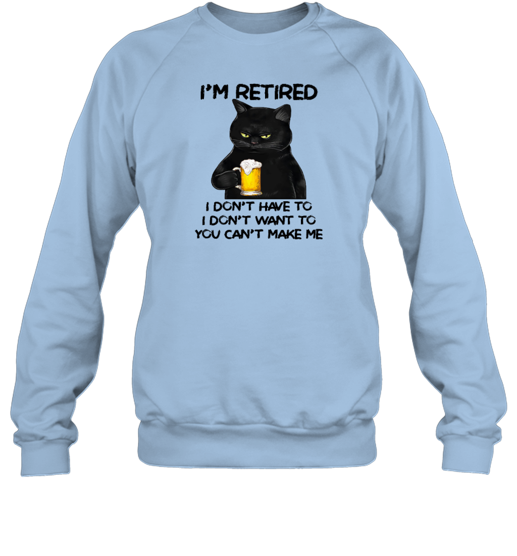 Miah1605_beer I'm Retired I Don't Have To I Don't Want To You Can't Make Me