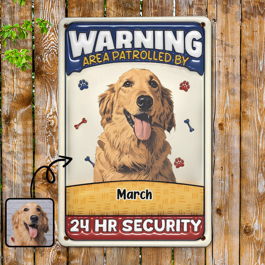 PSMT08 Warning Area Patrolled By 24 HR Security-Personalized Custom Metal Sign 3D Inflated Effect