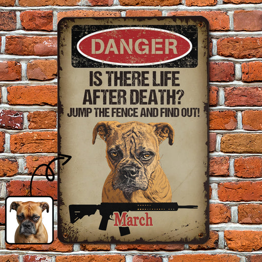 PSMT03 Danger Is There Life After Death Jump The Fence And Find Out-Personalized Custom Metal Sign