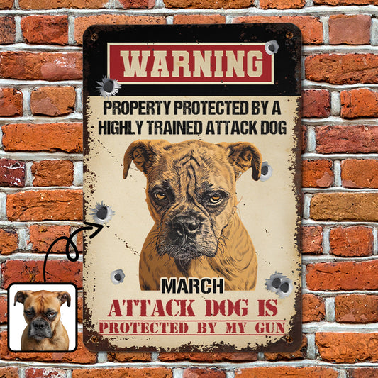 PSMT07 Property Protected By A Highly Trained Attack Dog Attack Dog Is Protected By My Gun-Personalized Custom Metal Sign