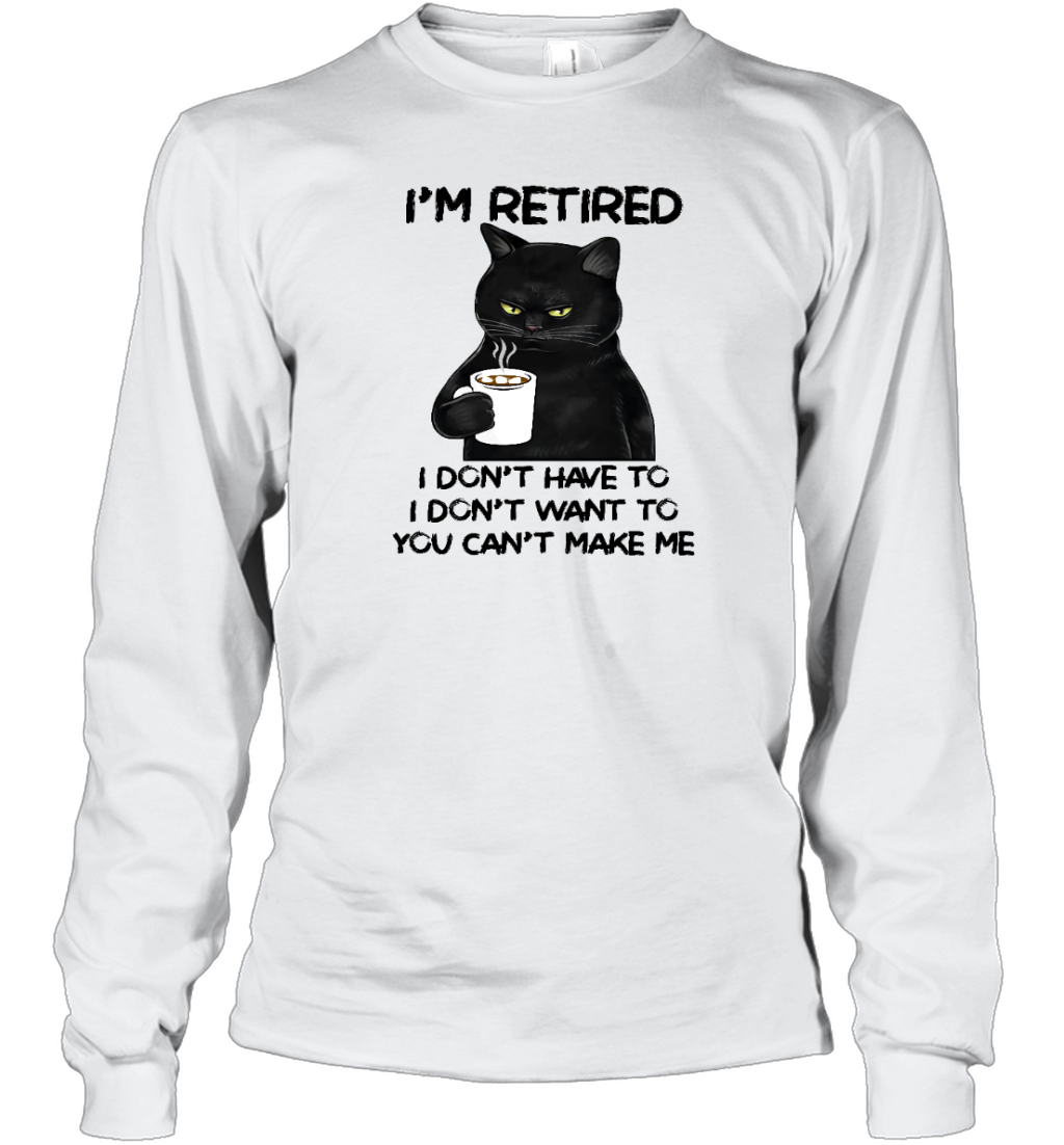 Miah1605_chocolate I'm Retired I Don't Have To I Don't Want To You Can't Make Me