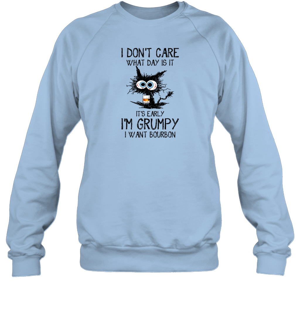 ETT296_bourbon I Don't Care What Day Is It It's Early I'm Grumpy I Want Bourbon