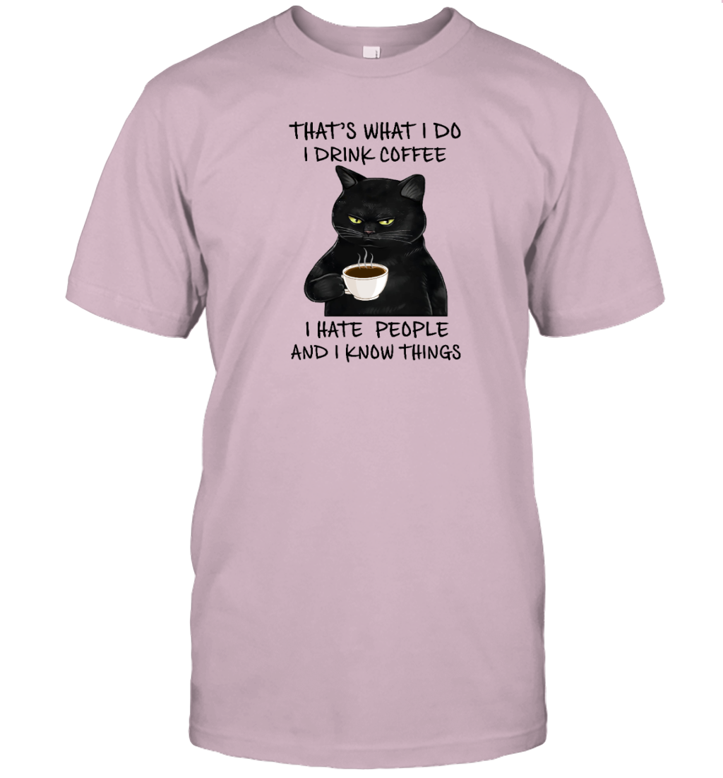 ETT508 That's What I Do I Drink Coffee I Hate People And I Know Things