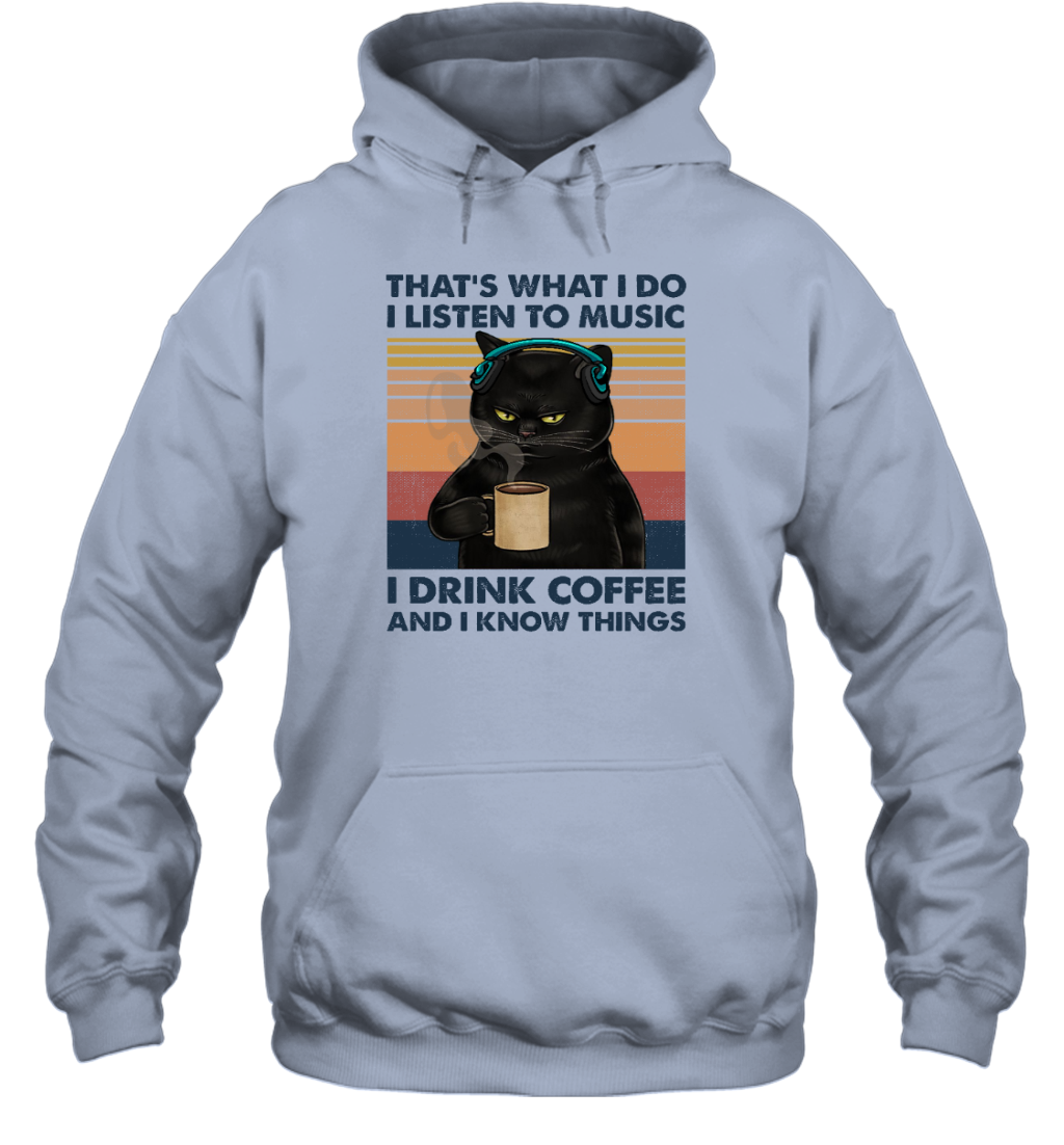 Miah919 That's What I Do I Listen To Music I Drink Coffee And I Know Things cat