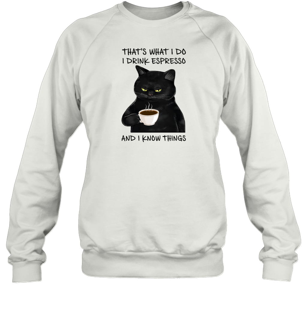 Miah893 THAT'S WHAT I DO I DRINK ESPRESSO AND I KNOW THINGS