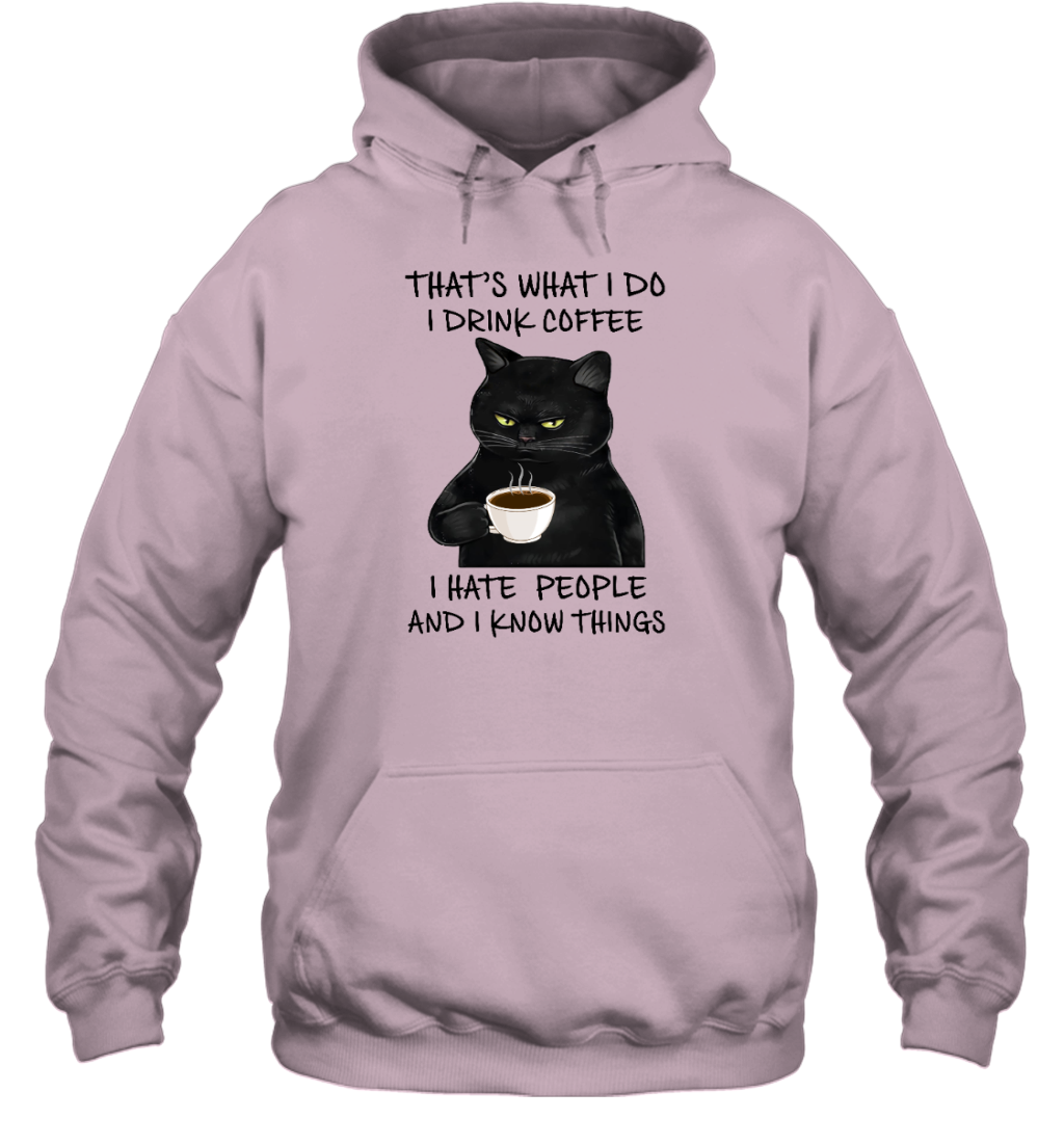 ETT508 That's What I Do I Drink Coffee I Hate People And I Know Things
