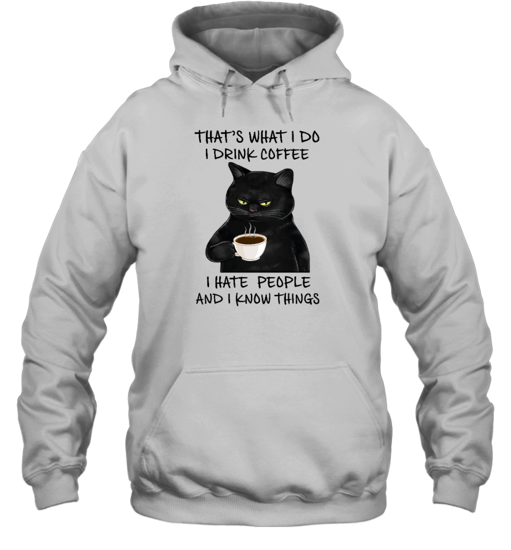 ETT508 That's What I Do I Drink Coffee I Hate People And I Know Things
