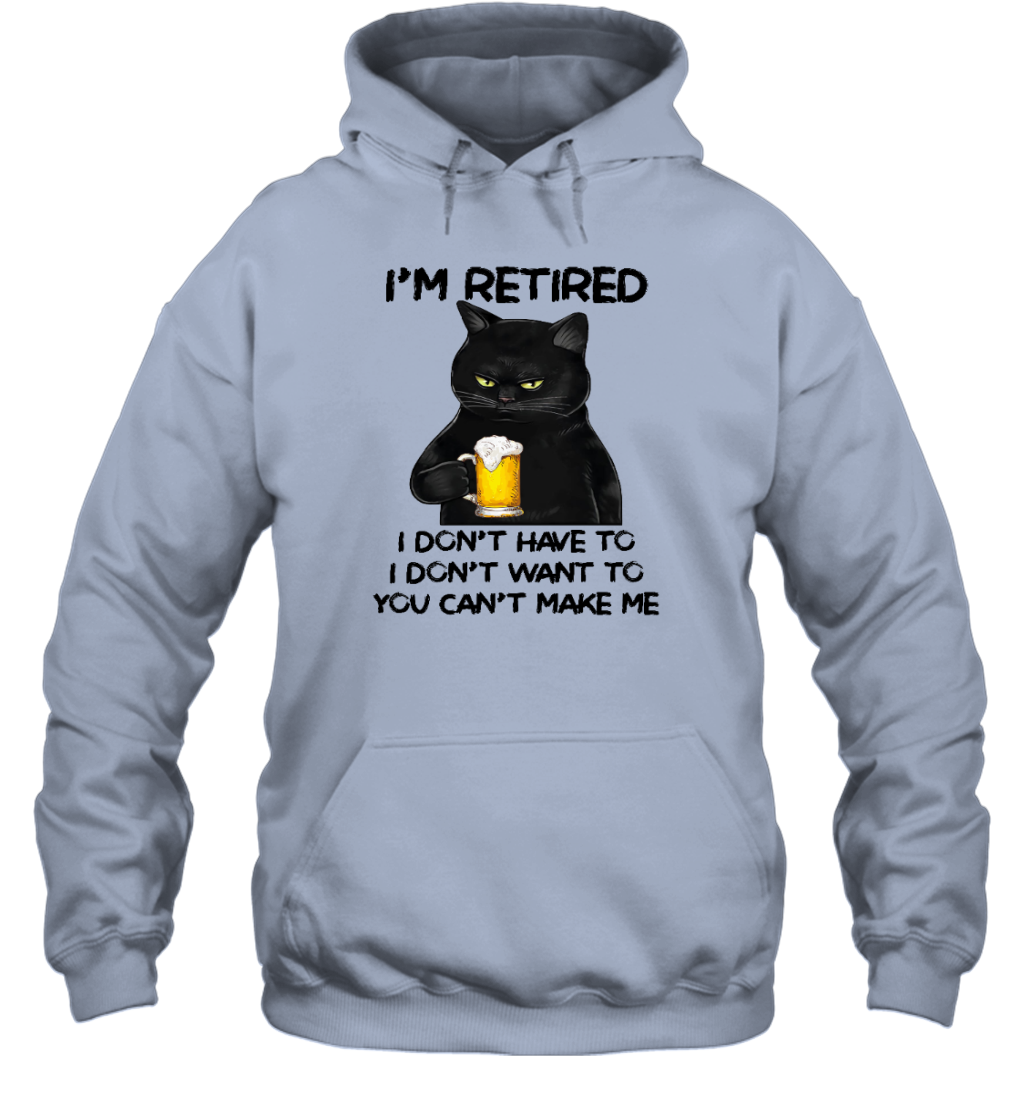 Miah1605_beer I'm Retired I Don't Have To I Don't Want To You Can't Make Me