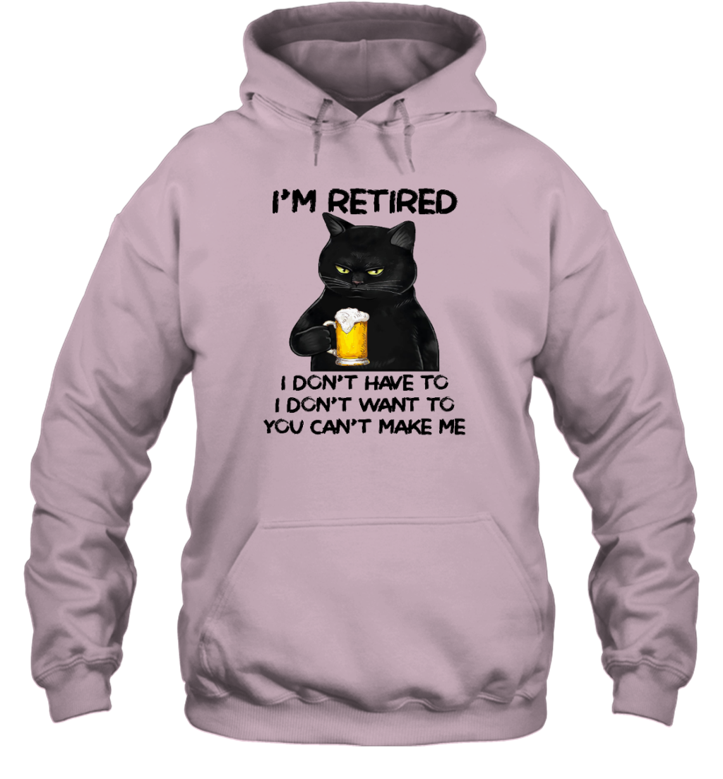 Miah1605_beer I'm Retired I Don't Have To I Don't Want To You Can't Make Me
