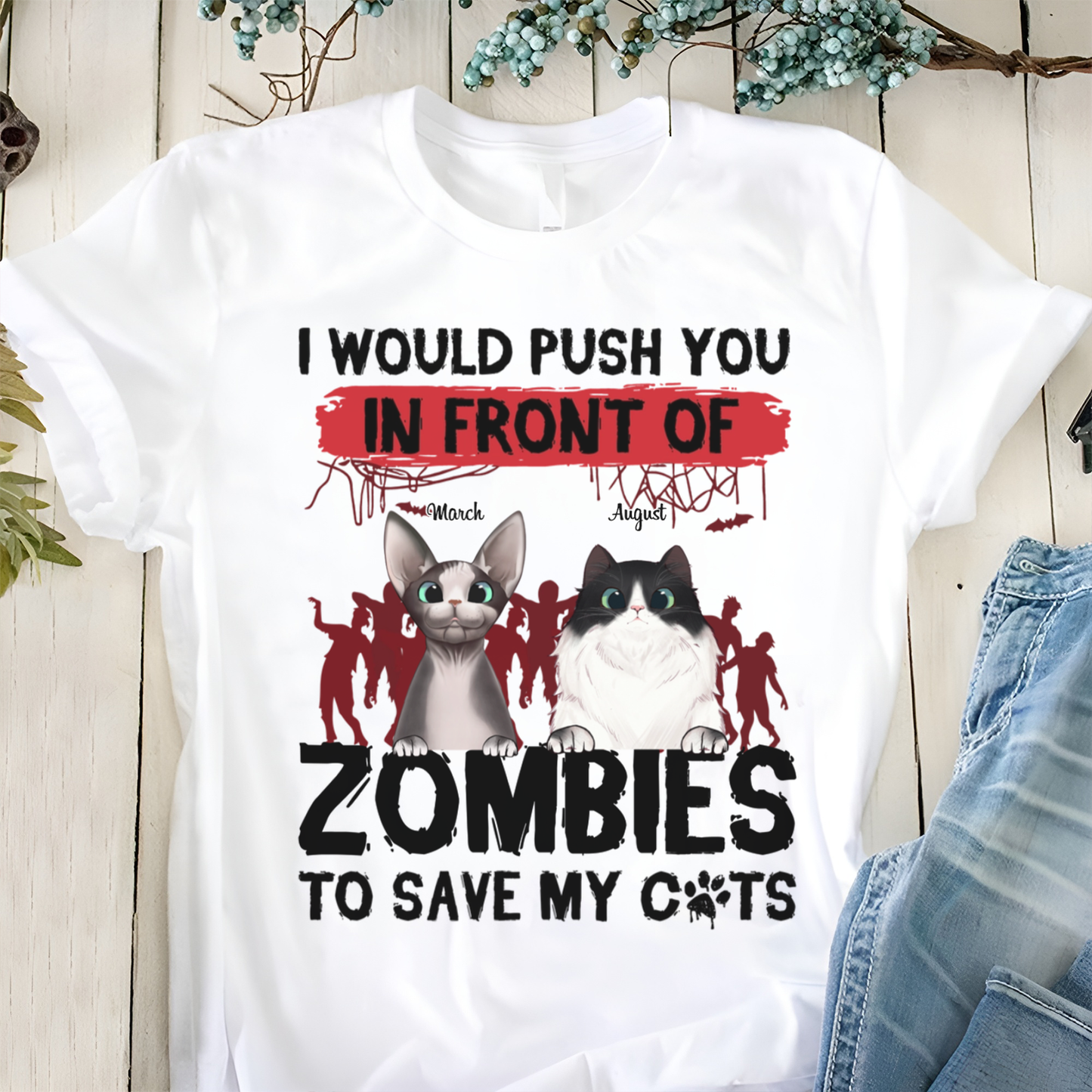 ETT2595 I Would Push You In Front Of Zombies To Save My Cat-Personalized Custom T-shirt