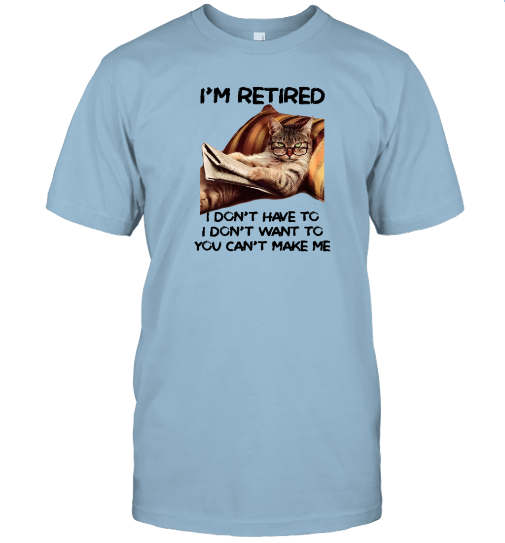 Miah1607 I'm Retired I Don't Have To I Don't Want To You Can't Make Me