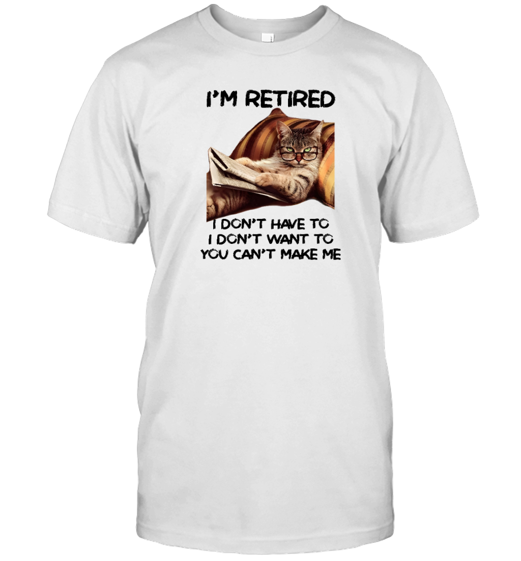 Miah1607 I'm Retired I Don't Have To I Don't Want To You Can't Make Me