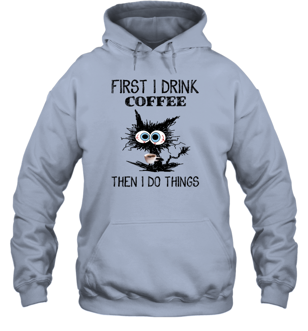 ETT291 First I Drink Coffee Then I Do Things